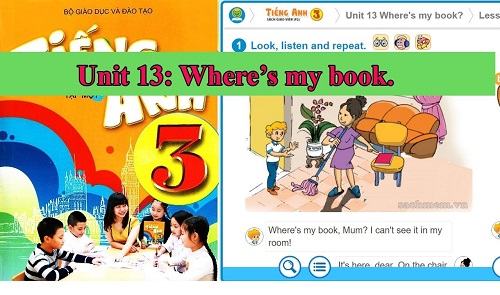 Tiếng anh lớp 3 Unit 13 Where's my book?